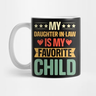Funny Humor My Daughter In Law Is My Favorite Child Vintage Mug